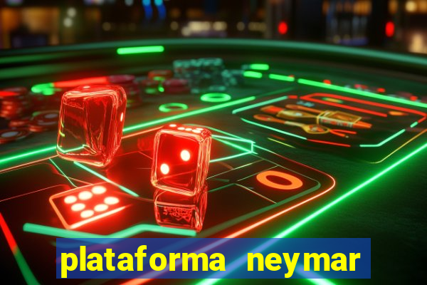 plataforma neymar jr bet